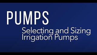 Selecting and Sizing Irrigation Pumps [upl. by Niwled]