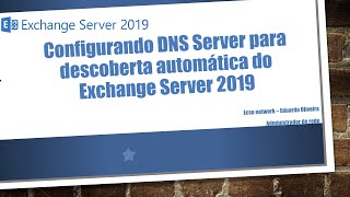 Configurando DNS Server para descoberta automática do Exchange Server 2019 [upl. by Luckin]