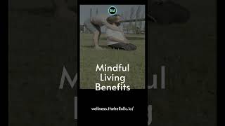 Mindful Living Benefits [upl. by Honeywell187]