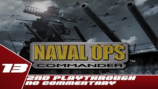 Naval Ops Commander  2nd Playthrough Part 13  No Commentary [upl. by Laehcor203]