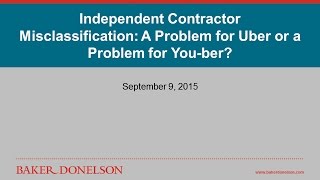 Independent Contractor Misclassification – A Problem for Uber or a Problem for Youber [upl. by Pooh]