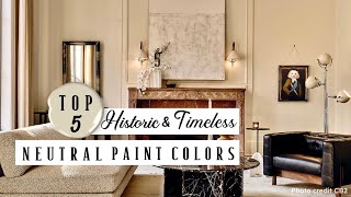 Top 5 Neutral Paint Colors Historic  Timeless [upl. by Yelsha]