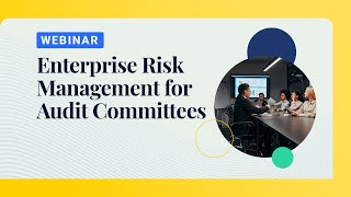 Enterprise Risk Management for Audit Committees [upl. by Eriha]