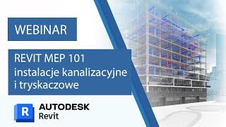 REVIT MEP 101  instalacje kanalizacyjne i tryskaczowe  WEBINARIUM [upl. by Otir274]