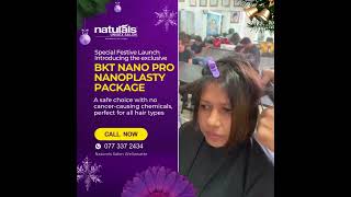 Naturals Salon Wellawatte BKT Nano Pro Nanoplasty Package 💜 [upl. by Nickles197]