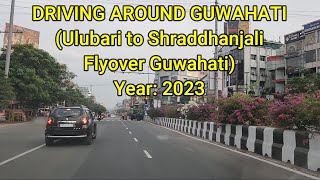 Ulubari to Shraddhanjali Flyover Guwahati  Driving in Guwahati [upl. by Tartan61]