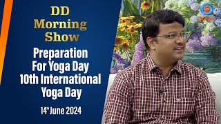 DD Morning Show  Preparation For Yoga Day 10th International Yoga Day  14th June 2024 [upl. by Eiroj]