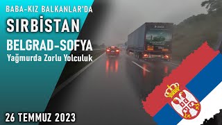 BabaKız BALKANLARDA SIRBİSTAN  Belgradtan Sınıra Zorlu Yolculuk [upl. by Menendez]