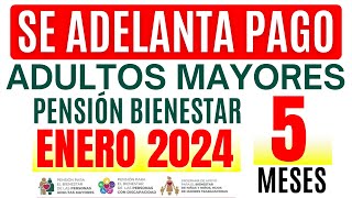 🔔ADULTOS MAYORES ADELANTA PAGOS EN ENERO 2024 URGENTE  PENSIÓN BIENESTAR 65 Y MAS💥 [upl. by Aenal968]