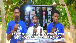 POSSESSING THE GATE MOUNTAIN PRAYER WITH APOSTLE PRINCE IKHAREBHORE 12 JANUARY 2024 [upl. by Nilde739]