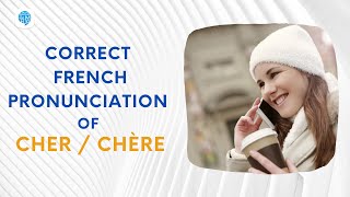 How to pronounce Cher  Chère  Dear  in French  French Pronunciation [upl. by Eerual]