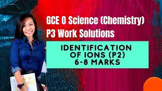 Identification of Ions P2  GCE O Science Chemistry Paper 3Section AB Work Solutions [upl. by Aerahs]