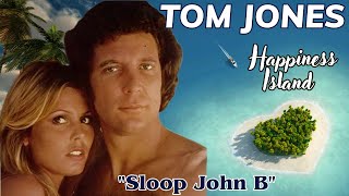 Tom Jones  Sloop John B Happiness Island  1974 [upl. by Enilec]