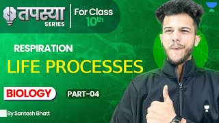 Respiration Class 10 Life Processes Class 10 ScienceNCERT Ch5 Life ProcessesSantosh Bhatt Sir [upl. by Persse]