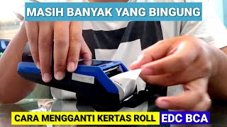 Cara Mengganti Kertas Roll EDC BCA Dan Tes Transaksi [upl. by Tillie]