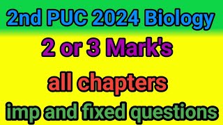 2nd PUC 2024 ll Biology ll All chapters ll 2 or 3 Marks important and fixed questions ll [upl. by Dotty]