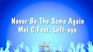 Never Be The Same Again  Mel C Feat Lefteye Karaoke Version [upl. by Edniya]