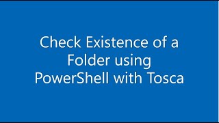 How to Check existence of a Folder using PowerShell with Tricentis Tosca [upl. by Kamp950]