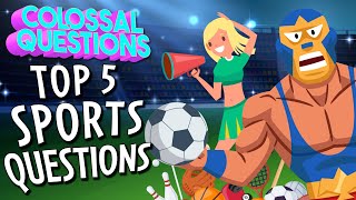 The 5 Most Commonly Asked Questions About Sports  COLOSSAL QUESTIONS [upl. by Salem651]