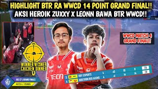 HIGHLIGHT BTR RA WWCD 14 POINT GRAND FINAL‼️AKSI HEROIK ZUXXY X LEONN BAWA BTR WWCD‼️Pubg Mobile [upl. by Vladimir230]