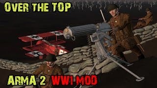 ArmA 2 quotOver the topquot WW1 mod [upl. by Ilatfen499]