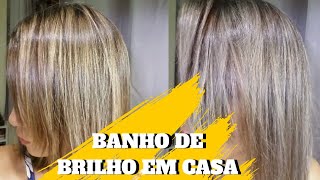 COMO FAZER BANHO DE BRILHO EM CASA CABELO LOIRO [upl. by Yttel]