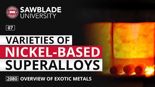 2080 – 07 – Varieties of NickelBased Superalloys [upl. by Anirtek]