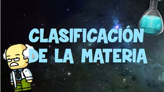 Clasificación de la materia [upl. by Valiant359]