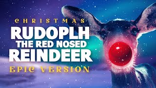 Rudolph the RedNosed Reindeer  Epic Version  Epic Christmas Music [upl. by Adair]