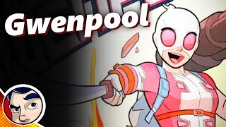 GwenPool quotOriginBetter Than DeadpoolThe Endquot  Full Story  Comicstorian [upl. by Ellehcor]