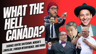 What The Hell Canada Science Centre Shutdown Nenshis Landslide Foreign Interference and More [upl. by Chapnick89]