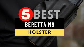 Best Holster for Beretta M9 2024 🔶 Top 5 Best Beretta M9 Holster Reviews [upl. by Woodie737]