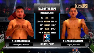 LPS PRO FIGHT TITLE FIGHT  CLALHRUAITLUANGA VS FLALTHANLIANA JUNIOR  FULL FIGHT 🥊 [upl. by Yenhpad]