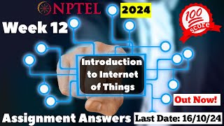 NPTEL IOT Week 12 Assignment Answers 2024 [upl. by Salli]