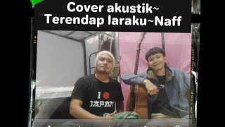 Cover Akustik Terendap LarakuNaff [upl. by Ahsina520]