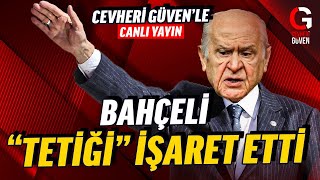 BAHÇELİ TETİĞİ İŞARET ETTİ [upl. by Zolner]