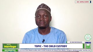 Fiqh of Marriage Episode 36  The Child Custody  DrAbdulHafiz Musa Walusimbi [upl. by Eixor]