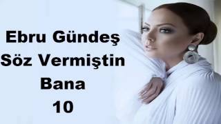 Ebru Gündeş  Söz Vermiştin Bana [upl. by Airdnat]