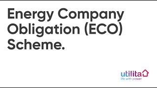 Energy Company Obligation ECO Scheme  Utilita Energy [upl. by Cnahc]