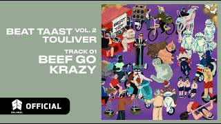 TOULIVER  BEEF GO KRAZY  BEAT TAAST VOL 2 [upl. by Entroc560]