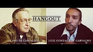 Hangout Prof Olavo de Carvalho amp Prof Luiz Gonzaga de Carvalho [upl. by Milda]