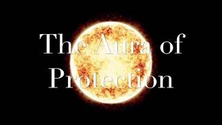 The Aura of Protection Meditation Extended Version [upl. by Faso675]