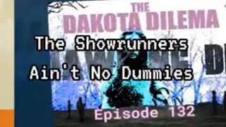 ✂🎞The Showrunners Aint No Dummies Episode 132 [upl. by Ausoj]