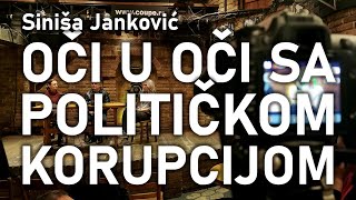 Siniša Janković  Oči u oči sa političkom korupcijom [upl. by Senilec267]