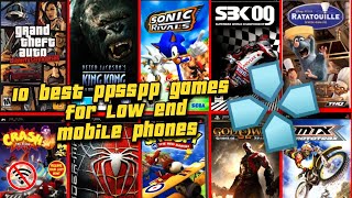 10 BEST PPSSPP GAMES For LOW END MOBILE PHONES 🤯❤️‍🔥 [upl. by Htinek430]