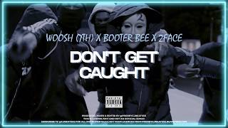 Woosh 7th x Booter Bee x TwoFace  Dont Get Caught Music Video [upl. by Toulon]