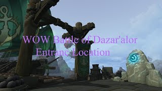 WOW Battle of Dazaralor Entrance Guide [upl. by Sesom]