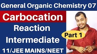 Organic Chemistry  GOC 07  CARBOCATION  Reaction Intermediate 01 JEE MAINSNEET [upl. by Olzsal]