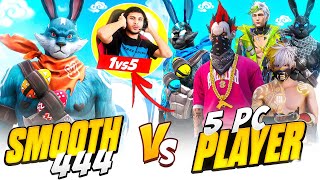 SMOOTH444 VS 5 Dangerous PC Players 🖥️ HARDEST ENEMY EVER 🥵 [upl. by Wulfe]