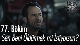 Sen beni öldürmek mi istiyorsun Reha  Eşkıya Dünyaya Hükümdar Olmaz 77 Bölüm [upl. by Edd]